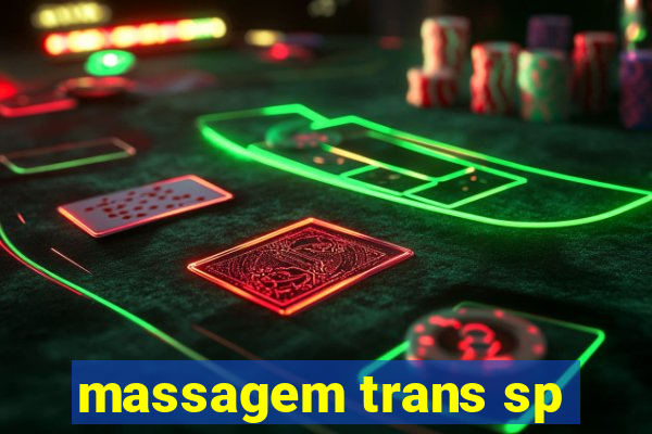 massagem trans sp